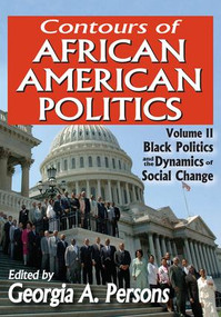 Contours of African American Politics (Volume 2, Black Politics and the Dynamics of Social Change) - 9781412847766 by Georgia A. Persons, 9781412847766
