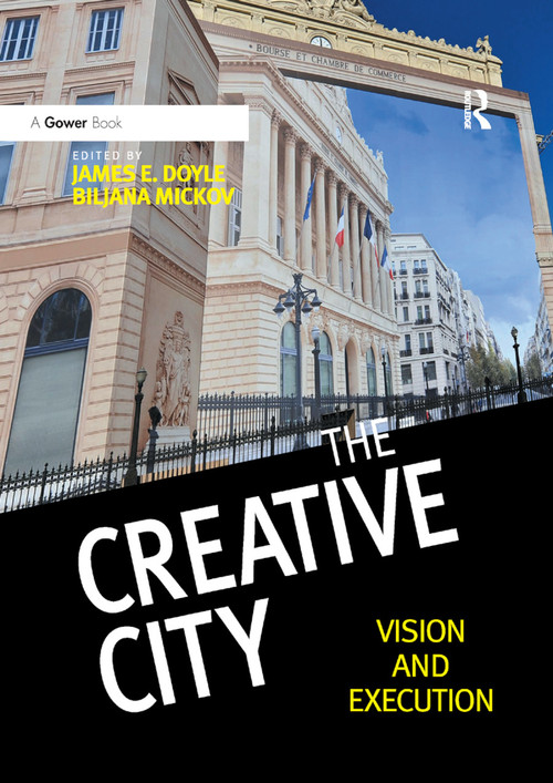 The Creative City (Vision and Execution) - 9780367880378 by James E. Doyle, Biljana Mickov, 9780367880378