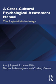 A Cross-Cultural Psychological Assessment Manual (The Raphael Methodology) - 9781032312538 by Alan Raphael, R. Lauren Miller, Theresa Jones, Charles Golden, 9781032312538