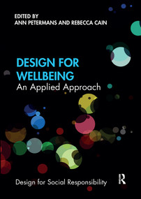 Design for Wellbeing (An Applied Approach) - 9781032176529 by Ann Petermans, Rebecca Cain, 9781032176529