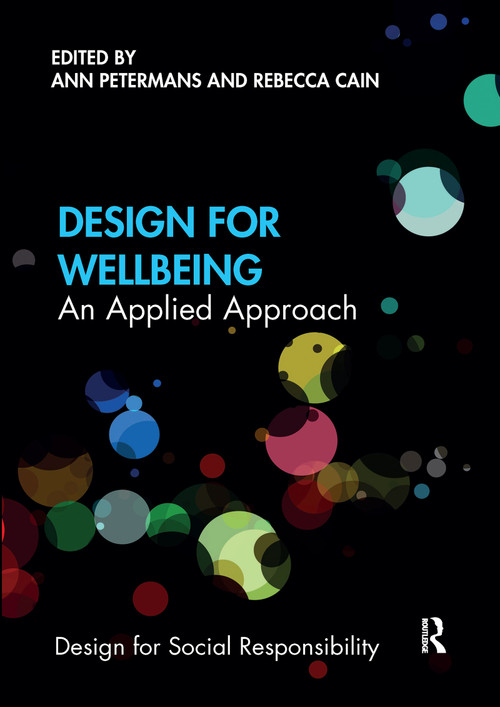 Design for Wellbeing (An Applied Approach) - 9781032176529 by Ann Petermans, Rebecca Cain, 9781032176529
