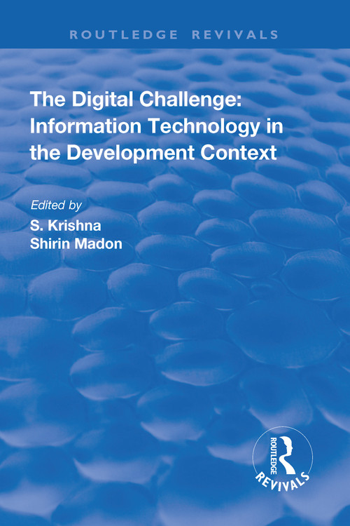 The Digital Challenge (Information Technology in the Development Context) - 9781138716452 by Shirin Madon, S Krishna, 9781138716452