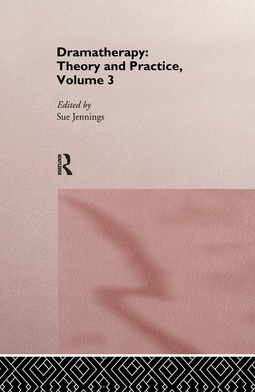 Dramatherapy: Theory and Practice, Volume 3 - 9781138967946 by Sue Jennings, 9781138967946