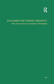 Dynamics of Ethnic Identity (Three Asian American Communities in Philadelphia) - 9781138968035 by Jae-Hyup Lee, 9781138968035