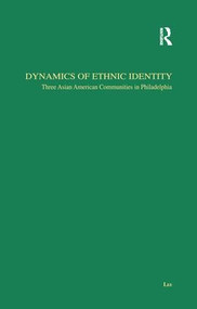 Dynamics of Ethnic Identity (Three Asian American Communities in Philadelphia) - 9781138968035 by Jae-Hyup Lee, 9781138968035