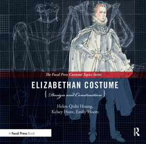 Elizabethan Costume Design and Construction - 9781032179711 by Helen Huang, Emily Hoem, Kelsey Hunt, 9781032179711