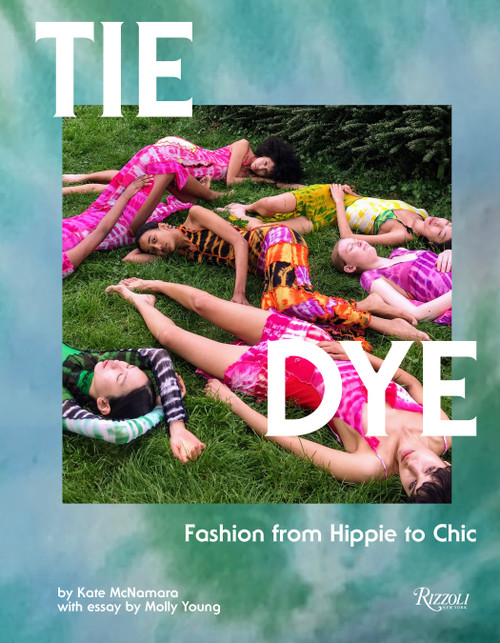Tie Dye (Fashion From Hippie to Chic) - 9780789345035 by Kate McNamara, Molly Young, 9780789345035