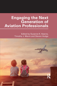 Engaging the Next Generation of Aviation Professionals - 9781032175515 by Suzanne K. Kearns, Timothy J. Mavin, Steven Hodge, 9781032175515
