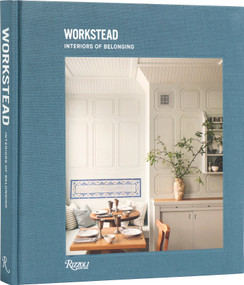 Workstead: Interiors of Belonging by Workstead, David Sokol, 9780847899593