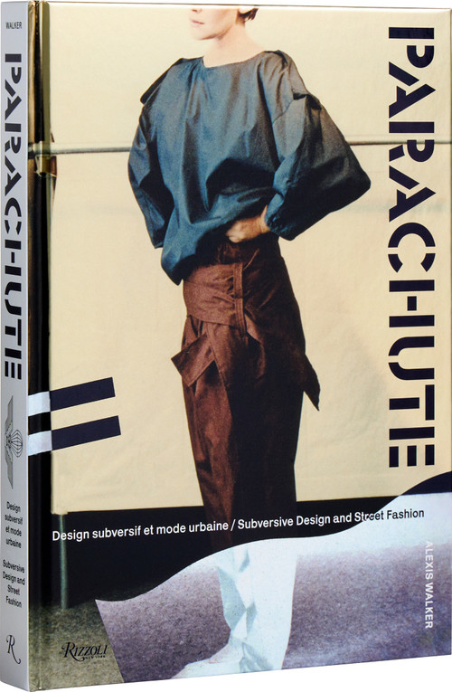 Parachute (Subversive Design and Street Fashion) by Alexis Walker, Nicola Pelly, 9780847899722