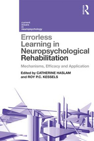 Errorless Learning in Neuropsychological Rehabilitation (Mechanisms, Efficacy and Application) - 9781138959255 by Catherine Haslam, Roy Kessels, 9781138959255