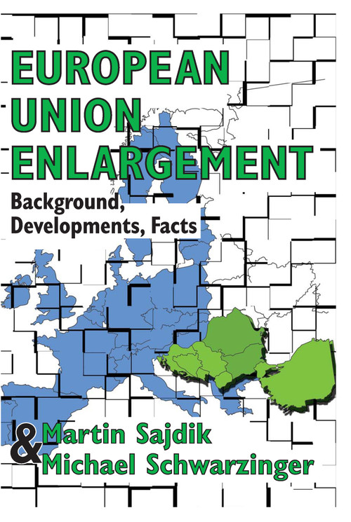 European Union Enlargement (Background, Developments, Facts) - 9781412806671 by Michael Schwarzinger, 9781412806671