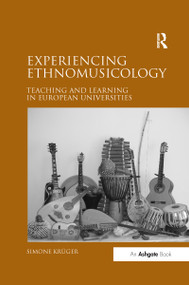 Experiencing Ethnomusicology (Teaching and Learning in European Universities) - 9781138254237 by Simone Krüger, 9781138254237