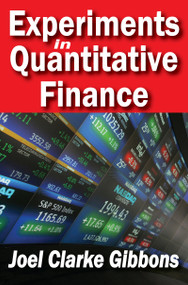 Experiments in Quantitative Finance - 9781412845915 by Joel Gibbons, 9781412845915