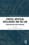 FinTech, Artificial Intelligence and the Law (Regulation and Crime Prevention) - 9781032012469 by Alison Lui, Nicholas Ryder, 9781032012469