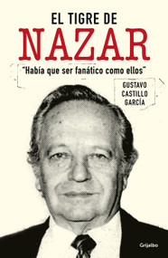 El tigre de Nazar / Nazar's Tiger (Spanish Edition) by Gustavo Castillo García, 9786073830171