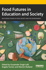 Food Futures in Education and Society - 9781032280196 by Gurpinder Singh Lalli, Angela Turner, Marion Rutland, 9781032280196