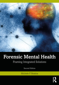 Forensic Mental Health (Framing Integrated Solutions) by Michele P. Bratina, 9780367635541