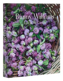 Bunny Williams: Life in the Garden by Bunny Williams, Annie Schlechter, 9780847899692