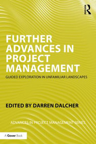 Further Advances in Project Management (Guided Exploration in Unfamiliar Landscapes) - 9781138206656 by Darren Dalcher, 9781138206656