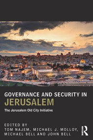 Governance and Security in Jerusalem (The Jerusalem Old City Initiative) - 9781138666689 by Tom Najem, Michael Molloy, Michael Bell, John Bell, 9781138666689