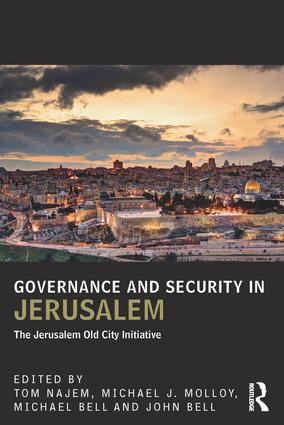 Governance and Security in Jerusalem (The Jerusalem Old City Initiative) - 9781138666689 by Tom Najem, Michael Molloy, Michael Bell, John Bell, 9781138666689