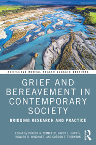 Grief and Bereavement in Contemporary Society (Bridging Research and Practice) - 9781032058917 by Robert A. Neimeyer, Darcy L. Harris, Howard R. Winokuer, Gordon Thornton, 9781032058917