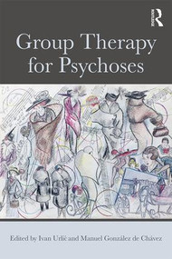 Group Therapy for Psychoses - 9781138697102 by Ivan Urlić, Manuel Gonzalez De Chavez, 9781138697102