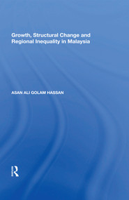 Growth, Structural Change and Regional Inequality in Malaysia - 9781138619852 by Asan Ali Golam Hassan, 9781138619852