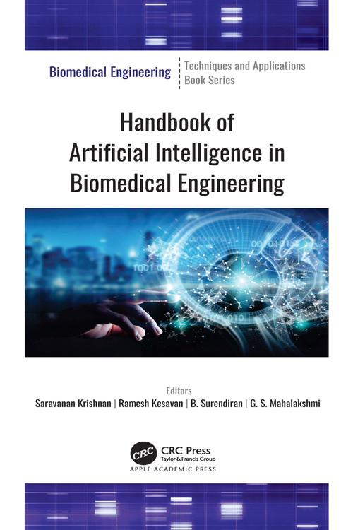 Handbook of Artificial Intelligence in Biomedical Engineering by Saravanan Krishnan, Ramesh Kesavan, B. Surendiran, G.S. Mahalakshmi, 9781774637616
