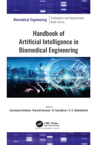 Handbook of Artificial Intelligence in Biomedical Engineering by Saravanan Krishnan, Ramesh Kesavan, B. Surendiran, G.S. Mahalakshmi, 9781774637616