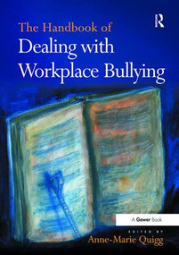 The Handbook of Dealing with Workplace Bullying - 9781138895058 by Anne-Marie Quigg, 9781138895058