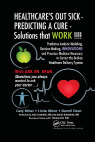 HEALTHCARE's OUT SICK - PREDICTING A CURE - Solutions that WORK !!!! - 9781032178424 by Gary D. Miner, Linda Miner, Darrell L. Dean, 9781032178424