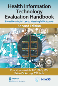 Health Information Technology Evaluation Handbook (From Meaningful Use to Meaningful Outcomes) by Vitaly Herasevich, MD, PhD, MSc, Brian W. Pickering, MD, MSc, 9780367488215