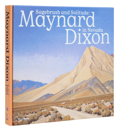 Sagebrush and Solitude (Maynard Dixon in Nevada) by Ann M. Wolfe, Donald J. Hagerty, Ann Keniston, John Ott, 9780847899586