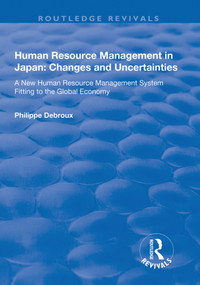 Human Resource Management in Japan (Changes and Uncertainties - A New Human Resource Management System Fitting to the Global Economy) - 9781138715790 by Philippe Debroux, 9781138715790