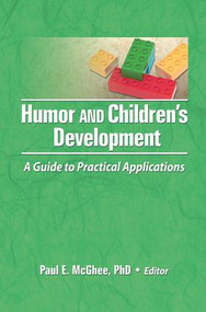 Humor and Children's Development (A Guide to Practical Applications) - 9781138992283 by Paul E Mcghee, Mary Frank, 9781138992283
