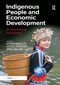 Indigenous People and Economic Development (An International Perspective) - 9780367879570 by Katia Iankova, Azizul Hassan, Rachel L'Abbe, 9780367879570