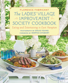 The Ladies' Village Improvement Society Cookbook (Eating and Entertaining in East Hampton) - 9780789345042 by Florence Fabricant, Doug Young, Martha Stewart, 9780789345042