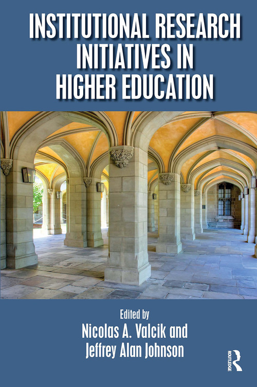 Institutional Research Initiatives in Higher Education - 9781032476490 by Nicolas A. Valcik, Jeffrey Alan Johnson, 9781032476490