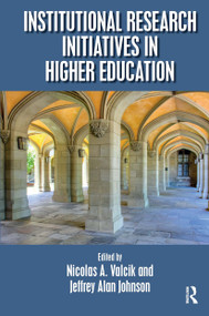 Institutional Research Initiatives in Higher Education - 9781032476490 by Nicolas A. Valcik, Jeffrey Alan Johnson, 9781032476490