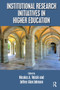 Institutional Research Initiatives in Higher Education - 9781032476490 by Nicolas A. Valcik, Jeffrey Alan Johnson, 9781032476490