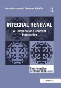 Integral Renewal (A Relational and Renewal Perspective) - 9781138219311 by Ronnie Lessem, Alexander Schieffer, 9781138219311