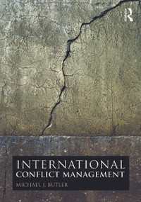 International Conflict Management by Michael J. Butler, 9780415772303