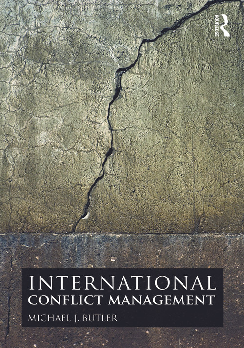 International Conflict Management by Michael J. Butler, 9780415772303