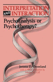 Interpretation and Interaction (Psychoanalysis or Psychotherapy?) - 9781138883802 by Jerome D. Oremland, Merton M. Gill, 9781138883802