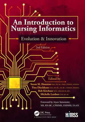An Introduction to Nursing Informatics, Evolution, and Innovation, 2nd Edition (Evolution and Innovation) - 9781138486584 by Susan M. Houston, Tina Dieckhaus, Bob Kircher, Michelle Lardner, 9781138486584