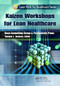 Kaizen Workshops for Lean Healthcare by Thomas L. Jackson, 9781439841525