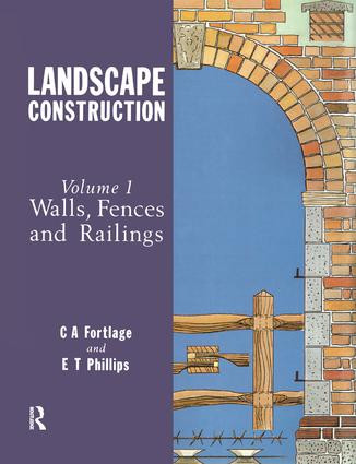 Landscape Construction (Volume 1: Walls, Fences and Railings) - 9781138271005 by C.A. Fortlage, E.T. Phillips, 9781138271005