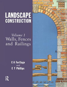 Landscape Construction (Volume 1: Walls, Fences and Railings) - 9781138271005 by C.A. Fortlage, E.T. Phillips, 9781138271005